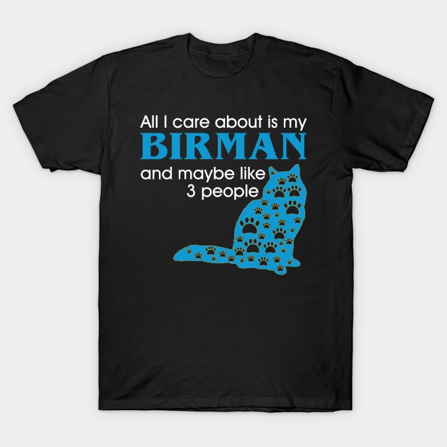 All I care about my Birman T-Shirt by oyshopping